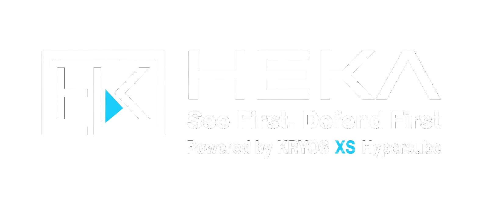 HEKA — See First. Defend First. Powered by KRYOS XS Hypercube